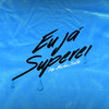 Eu já superei - MC Bicho Solto