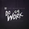 Do Work(feat. Pigeon John & Chris Henry) - The Warhorse&Pigeon John&Chris Henry