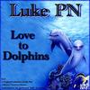 Love To Dolphins (Original Extented Lovely Mix) - Luke PN