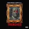 TRENCHES (Explicit) - Oh6ix1neducC&P.C. &NOON