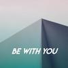 Be With You - Missy Five