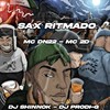 Sax Ritmado (Explicit) - DJ SHINNOK&DJ Prodi-G&MC DN22&MC 2D&Dj Shinnok.