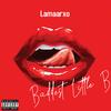 Baddest Little B (Explicit) - Lamaarxo