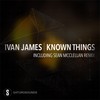 Known Things (Sean McClellan Child's Play Remix) - Ivan James (AZ)&Sean McClellan