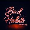 Bad Habit(feat. Dyon) (Explicit) - Kriss Nazy&Dyon