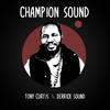 Champion Sound - Tony Curtis&Derrick Sound