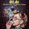 Relax(feat. Kogniak, Coki, Johnny Rocket & Bris Bris) (Explicit) - Demi Daygo&Kogniak&Coki&Johnny Rocket&Bris Bris