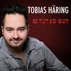 Es tut so gut - Tobias Häring