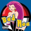 BAD HOE (其他) - Udiggwhatiamsayin