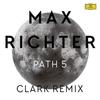 Path 5 (Clark Remix) - Grace Davidson&Max Richter