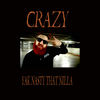 Crazy (Explicit) - Yak Nasty That NiLLa