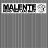 Bring That Lead Back - Malente