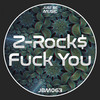 Fuck You (Explicit) - Z-Rock$