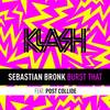 Burst That - Sebastian Bronk&Post Collide