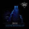 Electric Waterfall (Original Mix) - ONYVA