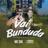 Vai Bunduda(Arrochadeira) - Mc Dig&Turma do Cangaceiro