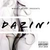 Dazin' (Explicit) - Wheelz AC