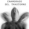 Enamorado del Trastorno (Explicit) - Archa