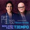 Nos Hizo Falta Tiempo - Pedro Alonso&Nelson Arrieta