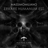 Errare Humanum Est (Original Mix) - MassimoMilianO