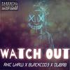 Watch Out(feat. Blackcode & Olibab) (Explicit) - Rhic Lhaw&Blackcode&Olibab