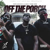 Off the Porch (Explicit) - Poppa Hussein&Lil Buck&Young Show