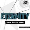 Eternity (No Time Mix) - Uto Karem&Umek