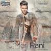 Tu Meri Rani - Guru Randhawa&Haji Springer