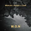 W.O.N - Whales&Russa&Luar