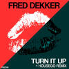 Turn It Up (Original Mix) - Fred Dekker