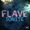 Ignite (Radio Edit) - Flave