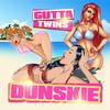 Dunskie (Explicit) - Gutta Twins