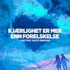 Kjærlighet er mer enn forelskelse - Loke&Gaute Ormåsen