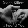 I Found You - Jeans Killem