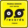 Just Befor (Original Mix) - Pasha Shock