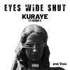 Eyes Wide Shut (feat. FatboyE) - Kuraye&FatboyE