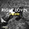 Right Lovin (Original Mix) - C. Da Afro