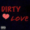 Dirty Love (Explicit) - Alone Jones&Mac Pete&Nfl Jakaih
