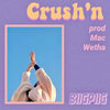 Crush'n - Biig Piig&Mac Wetha