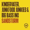 Sandstorm - Kindervater&Junkfood Junkies&Big Bass Inc