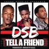 Tell a Friend (Explicit) - DSB