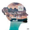 Behind The Mask (Original Mix) - Serious-Man