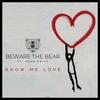 Show Me Love - Beware the Bear&Sean Smith