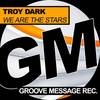We Are The Stars (Original Mix) - Troy Dark