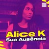 Sua Ausência - Alice K&Ranking Records