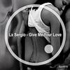 Give Me Your Love (Original Mix) - Lx Sergio