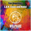 L.A.H.(Love & Hate) (Original Mix) - Fox Angelous