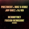 Bewaffnet Frisch Geduscht (Remix(Explicit)) - Prezident&Unknown Singer&Jay Baez&DJ KB