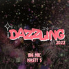 Dazzling 2022 (Explicit) - Big Nik&Nasty S