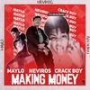 Making money(feat. MayLo & NevirOs) (Explicit) - Crack Boy&Maylo&NevirOs